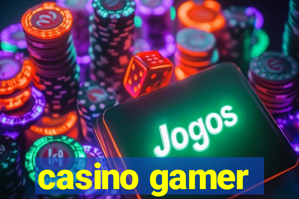 casino gamer