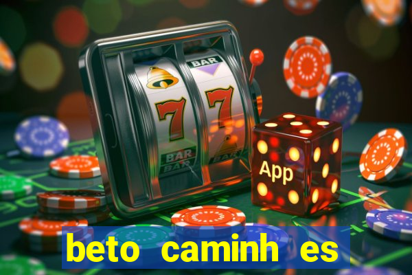 beto caminh es lajeado rs