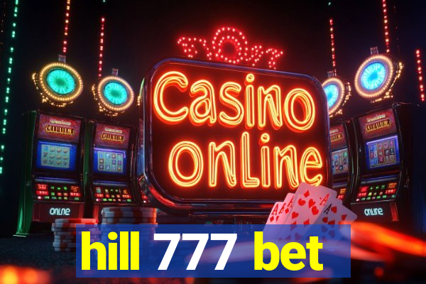 hill 777 bet