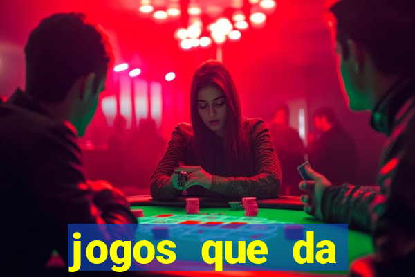 jogos que da dinheiro online