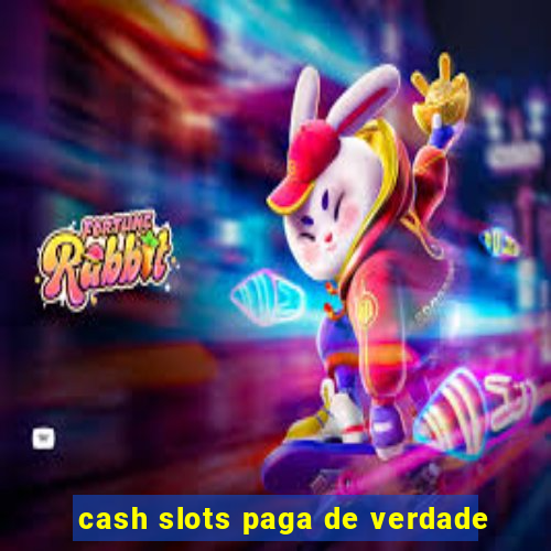 cash slots paga de verdade