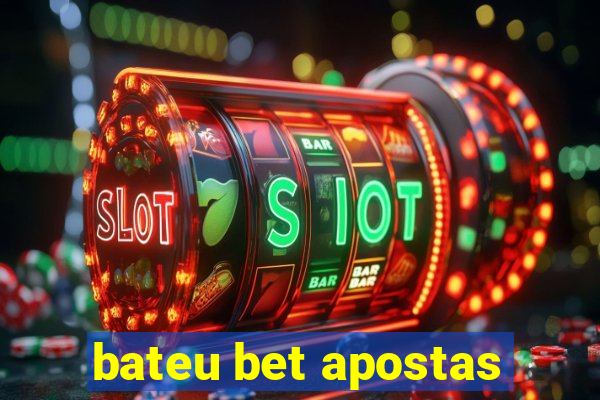 bateu bet apostas