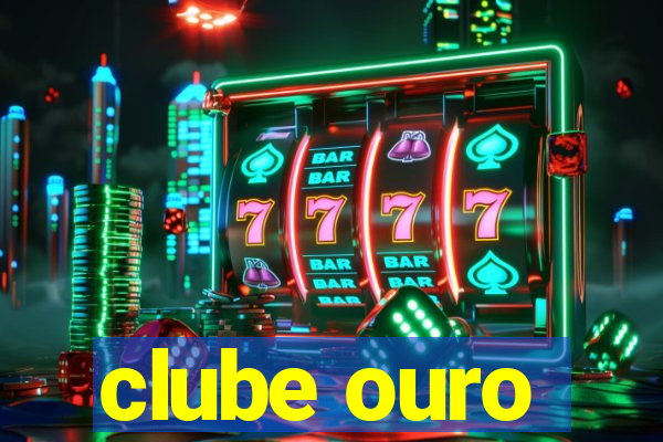 clube ouro