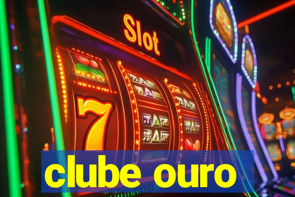 clube ouro