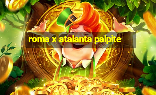 roma x atalanta palpite