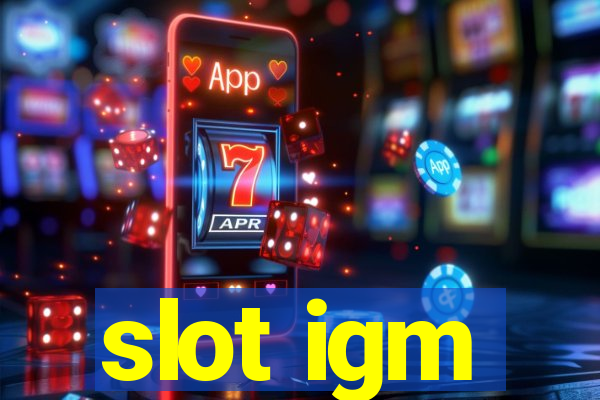 slot igm