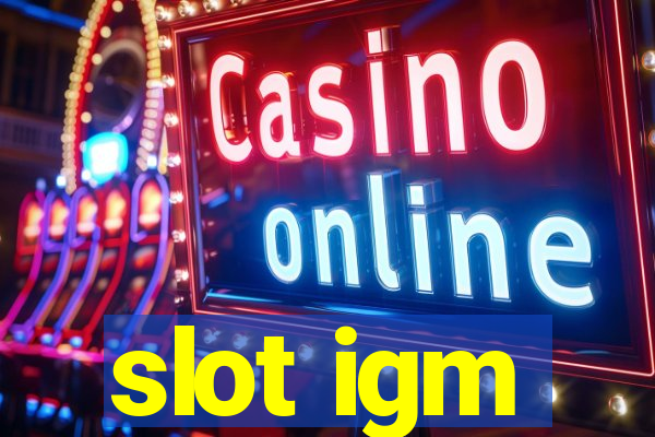 slot igm