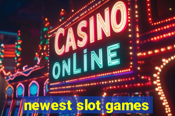 newest slot games