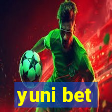 yuni bet