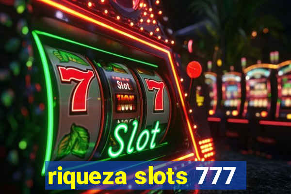 riqueza slots 777