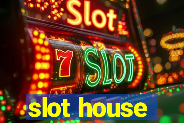 slot house