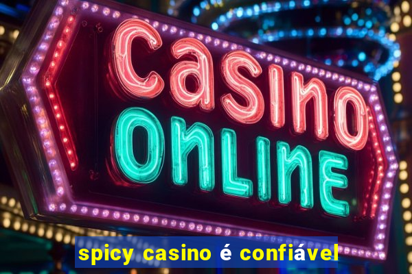 spicy casino é confiável