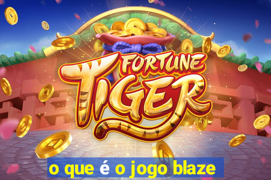 o que é o jogo blaze