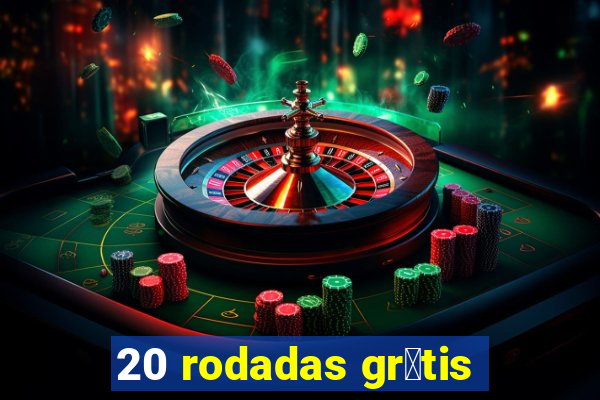 20 rodadas gr谩tis