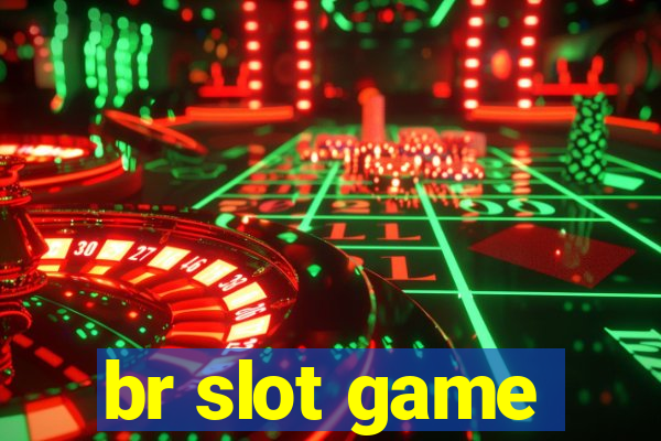 br slot game