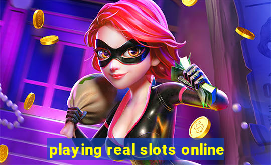 playing real slots online