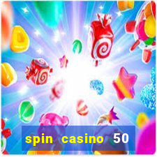 spin casino 50 free spins