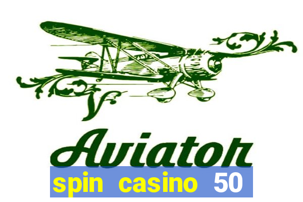 spin casino 50 free spins