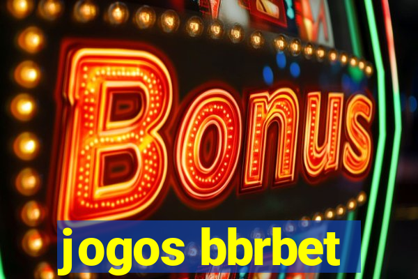 jogos bbrbet