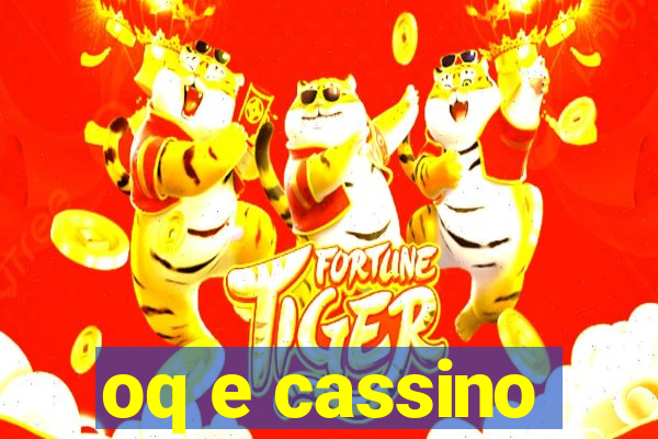 oq e cassino