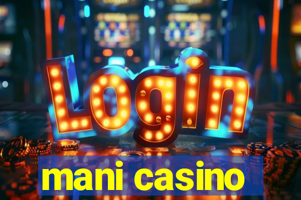 mani casino