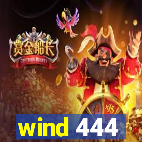 wind 444