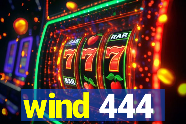 wind 444