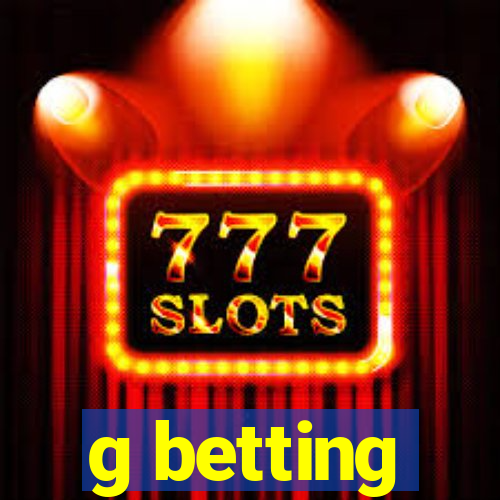 g betting