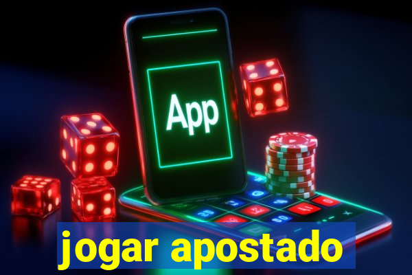 jogar apostado