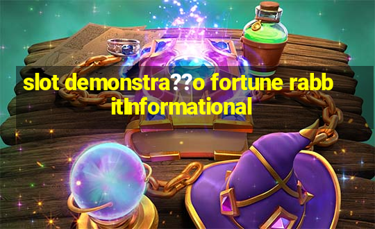 slot demonstra??o fortune rabbitInformational