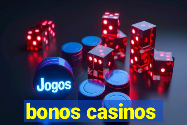 bonos casinos