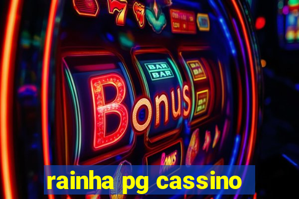 rainha pg cassino