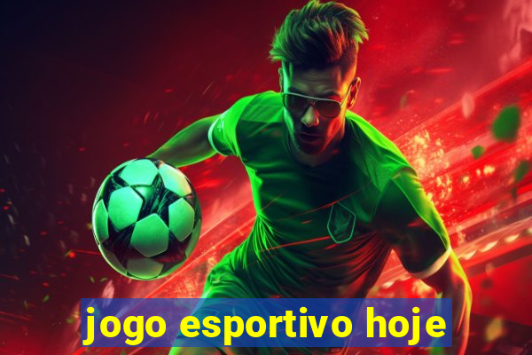 jogo esportivo hoje