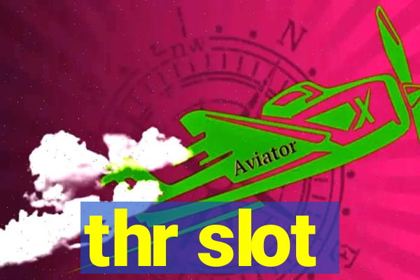 thr slot