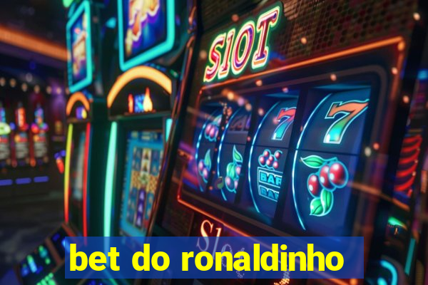 bet do ronaldinho