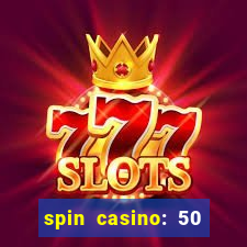 spin casino: 50 free spins