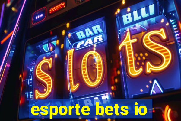 esporte bets io