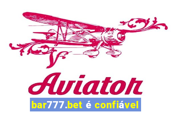 bar777.bet é confiável