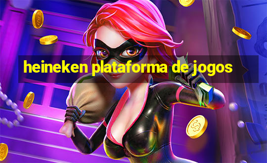 heineken plataforma de jogos