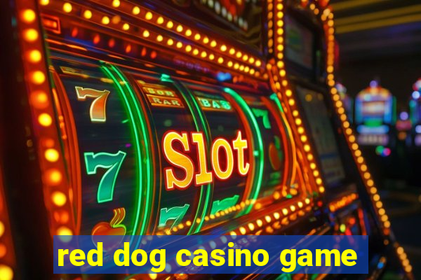 red dog casino game