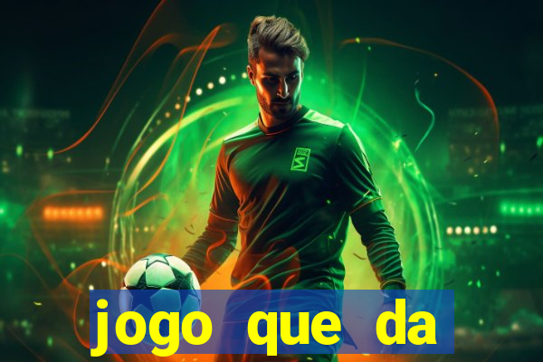 jogo que da dinheiro rapido