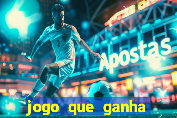 jogo que ganha dinheiro de verdade na hora