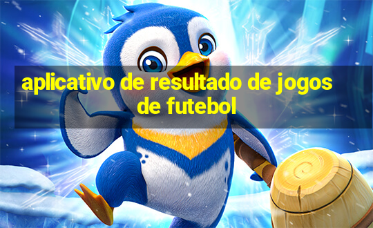 aplicativo de resultado de jogos de futebol