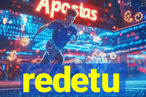 redetu