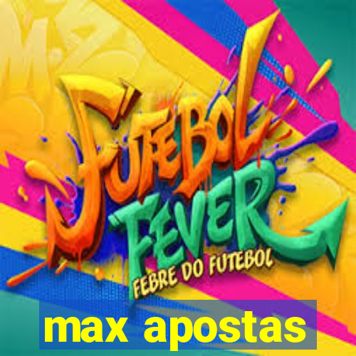 max apostas