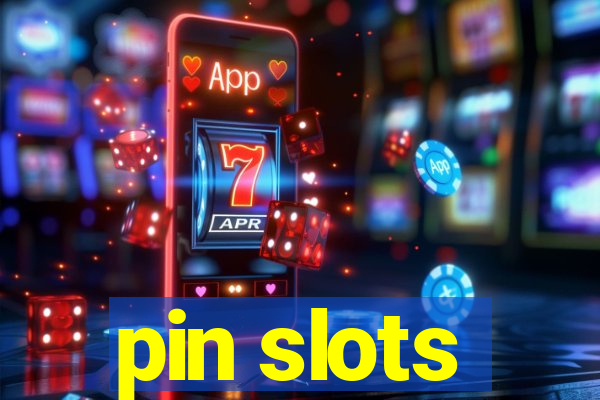 pin slots