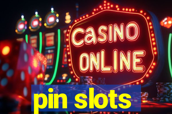 pin slots