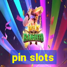 pin slots