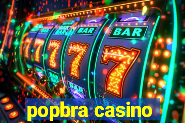 popbra casino