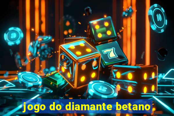 jogo do diamante betano